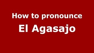 How to pronounce El Agasajo
