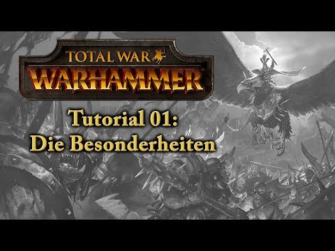 Die Besonderheiten - Tutorial #01 - Total War: Warhammer [Deutsch/German]
