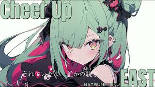 【初音ミク】Cheer Up【オリジナル】【Hardcore】【Electropop】