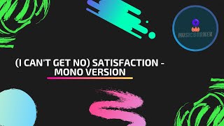 (I Can&#39;t Get No) Satisfaction - Mono Version MUSIC-BURNER