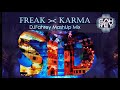 FREAK VS KARMA  - DJFahrey Mix (Legend Tribute to Stadium)