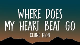Celine Dion - Where Does My Heart Beat Now (Lyrics)