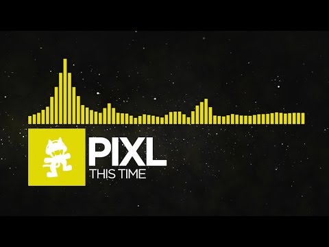 [Electro] - PIXL - This Time [Monstercat Release]