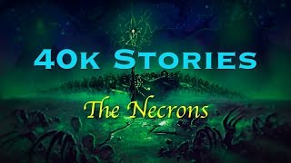 40k Stories: The Necrons and the Lords of the Tomb Worlds