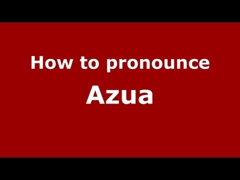 How to pronounce Azua