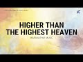 Higher Than The Highest Heaven by Maranatha! Music - Lyrics Video