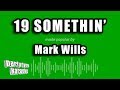 Mark Wills - 19 Somethin' (Karaoke Version)