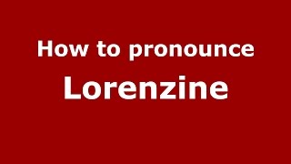 How to pronounce Lorenzine