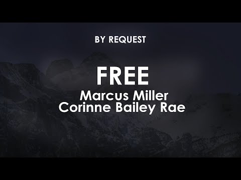 Free | Marcus Miller feat Corinne Bailey Rae
