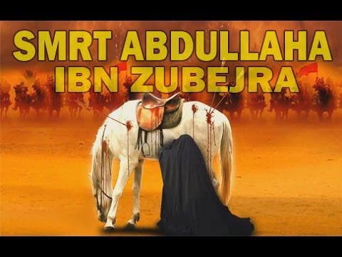 SMRT ABDULLAHA IBN ZUBEJRA, RADIJALLAHU ANHU