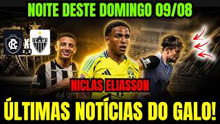 ÚLTIMAS NOTÍCIAS DO GALO DESTE DOMINGO (09/08): NICLAS ELIASSON URGENTE, REFORÇO ANUNCIADO E+