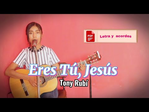 Eres Tú, Jesús - Tony Rubí - Tiempo Ordinario (letra y acordes PDF)