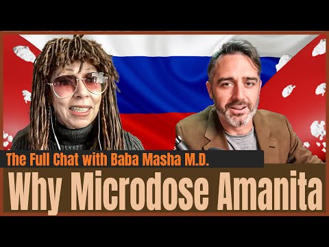 Why Micro-dosing Amanita muscaria (the Fly Agaric) May Help You! Full Interview with Baba Masha