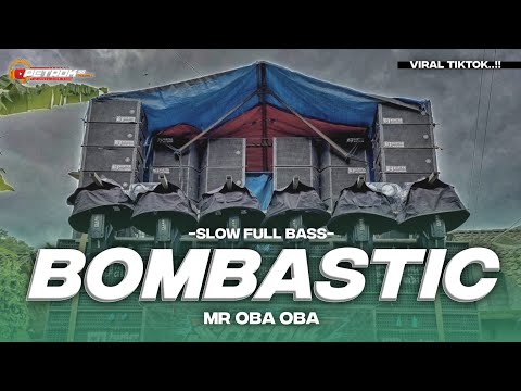 DJ BOMBASTIC MR OBA OBA FULL BASS VIRAL TIKTOK TERBARU
