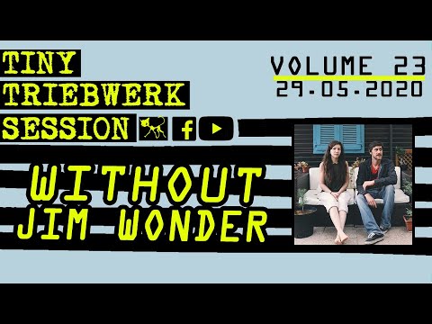 TINY TRIEBWERK SESSION VOL. 23 – Without Jim Wonder