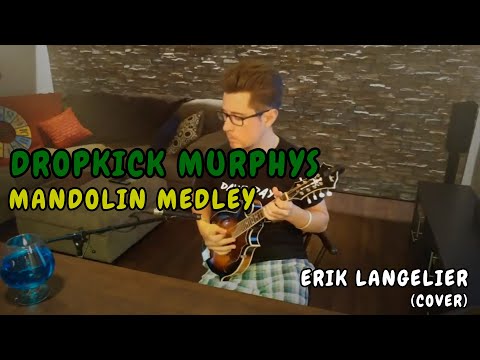 Erik Langelier - Dropkick Murphys (MANDOLIN MEDLEY)