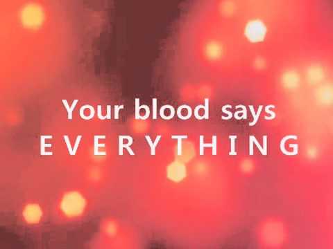 Your Blood Says Everything video
