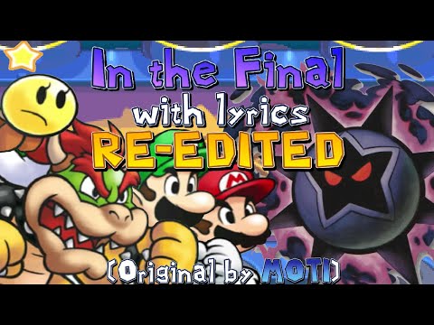 Mario & Luigi Bowser's Inside Story - In the Final - With Lyrics by Man on the Internet RE-EDITED