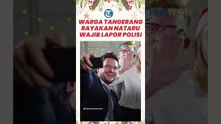 Pemkot Tangerang Minta Warga yang Merayakan Natal dan Tahun Baru Melapor kepada Polisi