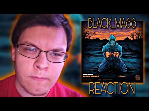 INHUMAN 'BLACK_MASS EP' REACTION!