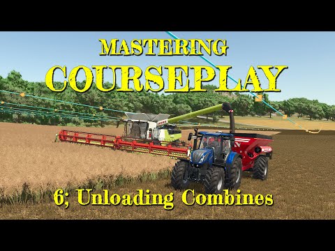 Mastering Courseplay - 6;  Unloading Combines - Farming Simulator 25