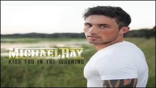 Michael Ray Kiss You In The Mornin&#39; HQ