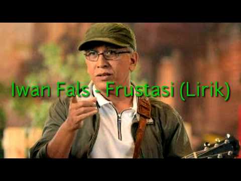 Iwan Fals - Frustasi (Lirik)