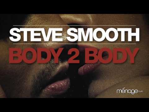 Steve Smooth - Body 2 Body