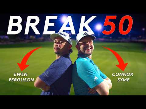 Ewen Ferguson & Connor Syme Try to Break 50... At Night!