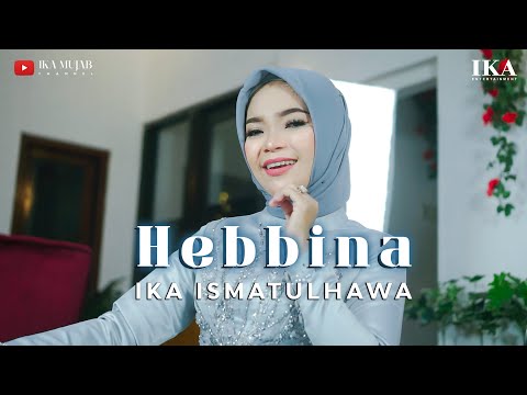 COVER BY IKA ISMATUL HAWA - HEBBINA ( حبينا حبينا ) IKA ENTERTAINMENT