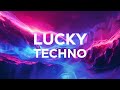 Lucky Twice Lucky Techno Remix