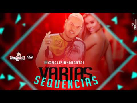 MC LIPINHO DANTAS - VÁRIAS SEQUÊNCIAS