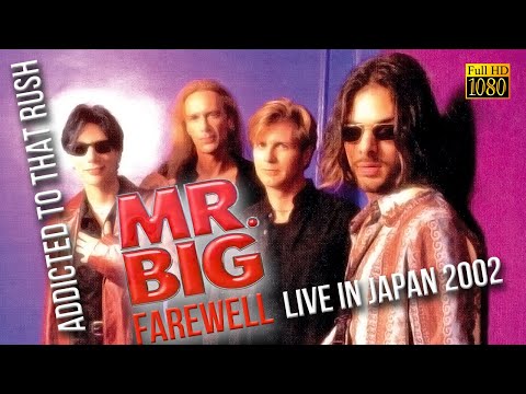 Mr Big - Addicted To That Rush (Farewell - Live In Japan 2002) - [Remastered to FullHD]