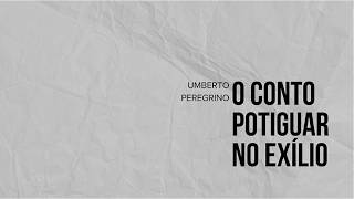 Umberto Peregrino: entre o ensaio e a ficção | O conto potiguar no exílio