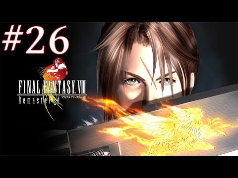 Final Fantasy VIII Remastered - Episode 26: The Greatest Coincidence