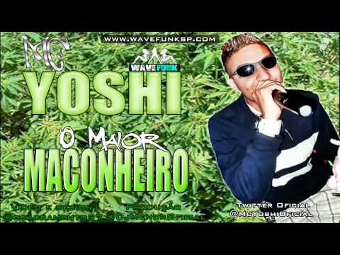 MC YOSHI - O MAIOR MACONHEIRO ♪♫ 'DJ MENOR' WWW.WAVEFUNKSP.COM ‹@GSACRAMENTO97›