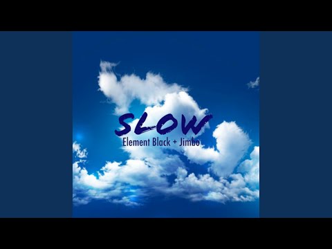 Slow
