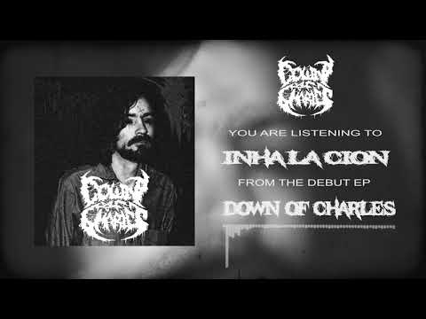 Down Of Charles - Inhalación (Ft Camilo Sanchez Cerebral Infest)