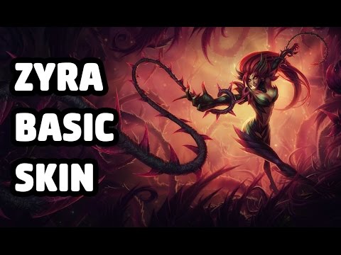 ZYRA BASIC SKIN SPOTLIGHT - LEAGUE OF LEGENDS