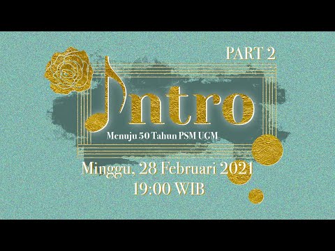 PSM UGM - INTRO: Menuju 50 Tahun PSM UGM (PART II)