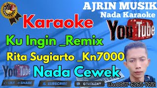 Download lagu Rita Sugiarto - Kuingin Remix [Karaoke] Kn7000 - Nada Wanita mp3