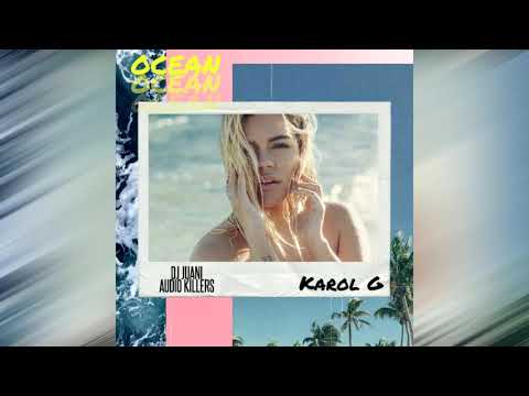 Karol G ✘ Ocean Remix ✘ Juani Audio Killers