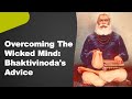 Overcoming The Wicked Mind Bhaktivinoda S Advice