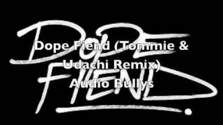 Audio Bullys - Dope Fiend (Tommy &amp; Udachi Remix)