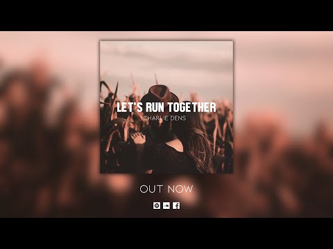 Charlie Dens - Let's Run Together