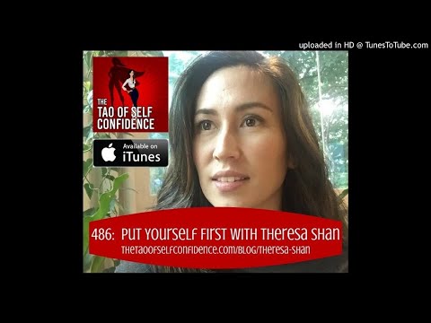 486:  Put Yourself First With Theresa Shan