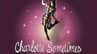 Charlotte Sometimes - Sweet Valium High (Rough)