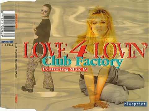 Club Factory feat.Max P. - Love 4 Lovin "