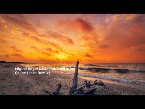 Miguel Angel Castellini, Javii Wind - Celine (Lesh Remix)[PHW383]