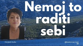 Nemoj to raditi sebi! ‪@beskonacnost88‬